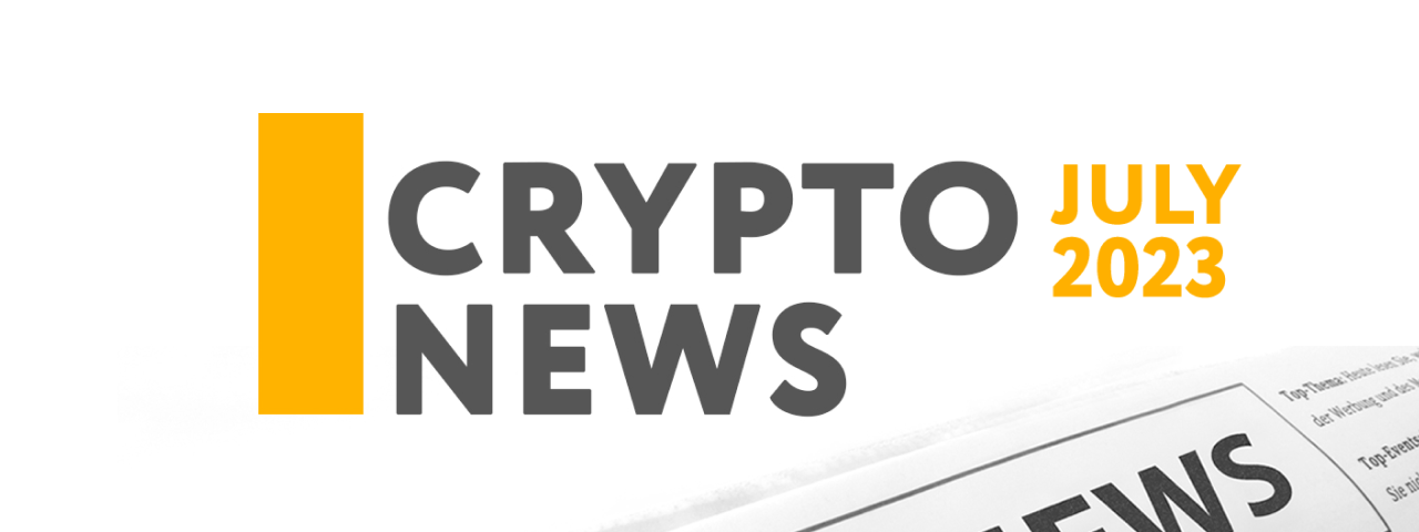 Discover the Most Captivating Crypto News of July